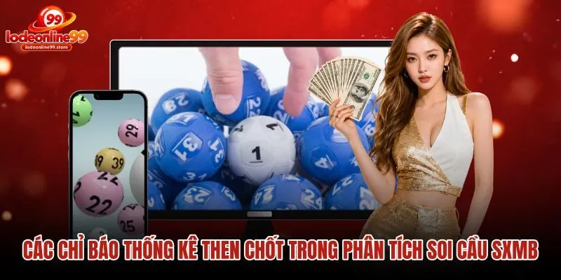 cac-chi-bao-thong-ke-then-chot-trong-phan-tich-soi-cau-sxmb