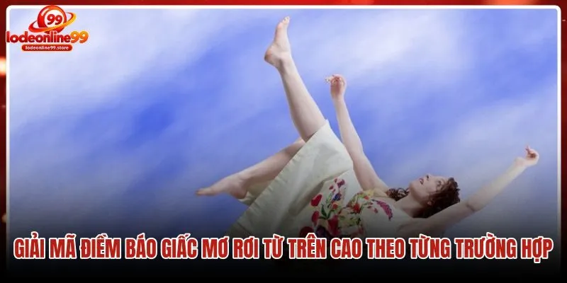 giai-ma-diem-bao-giac-mo-roi-tu-tren-cao-theo-tung-truong-hop