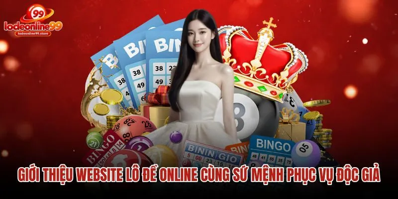 gioi-thieu-website-lo-de-online-cung-su-menh-phuc-vu-doc-gia
