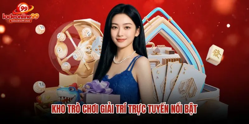 kho-tro-choi-giai-tri-truc-tuyen-noi-bat kho-tro-choi-giai-tri-truc-tuyen-noi-bat