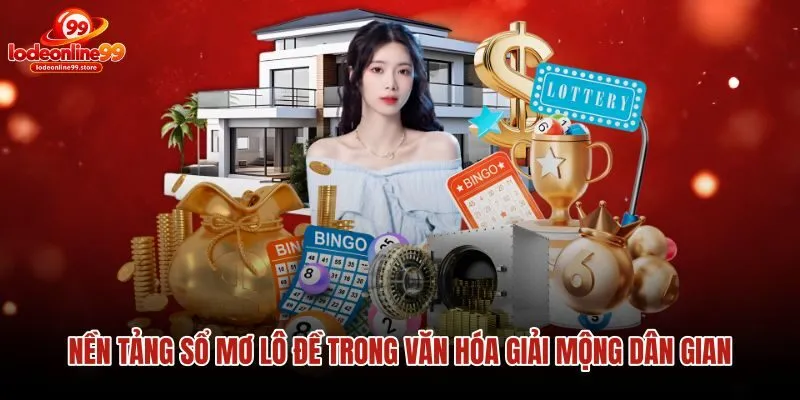 Nguồn gốc văn hóa dân gian của sổ mơ lô đề
